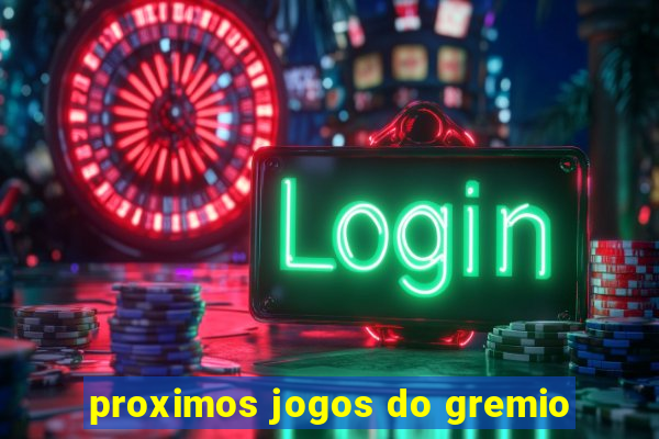 proximos jogos do gremio